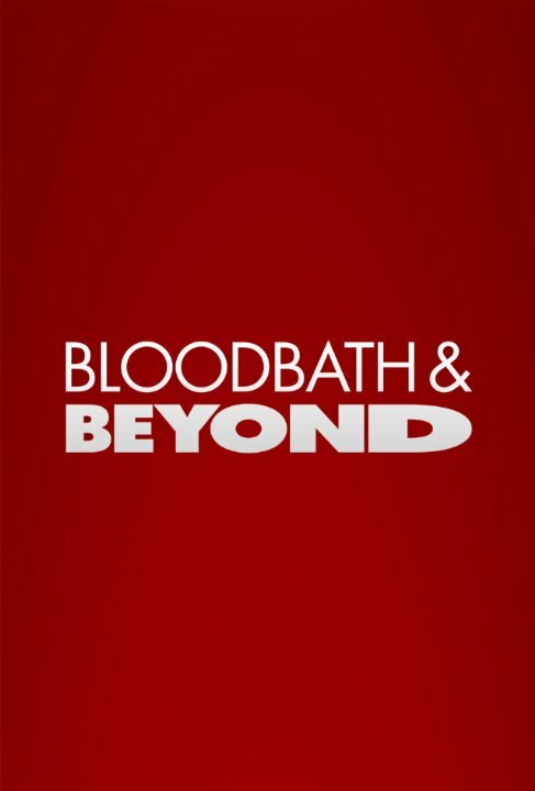 Bloodbath and Beyond (2013) постер